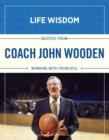 Image for Quotes from Coach John Wooden: Winning With Principle