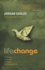 Image for Life change  : finding a new way to hope, think, and live
