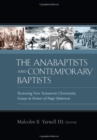 Image for The Anabaptists and Contemporary Baptists : Restoring New Testament Christianity