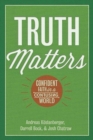 Image for Truth Matters : Confident Faith in a Confusing World