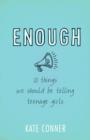 Image for Enough: 10 Things We Should Tell Teenage Girls