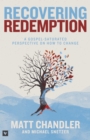 Image for Recovering Redemption: A Gospel Saturated Perspective On How to Change