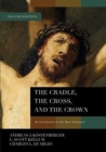 Image for The Cradle, the Cross, and the Crown