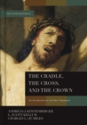 Image for Cradle, the Cross, and the Crown: An Introduction to the New Testament
