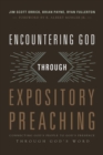 Image for Encountering God through expository preaching: connecting God&#39;s people to God&#39;s presence through God&#39;s word