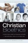 Image for Christian Bioethics: A Guide for Pastors, Health Care Professionals, and Families