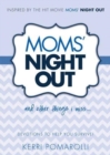 Image for Moms&#39; Night Out and Other Things I Miss : Devotions To Help You Survive