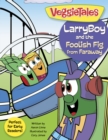 Image for LarryBoy and the Foolish Fig from Faraway