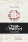 Image for Christ-Centered Expositor: A Field Guide for Word-Driven Disciple Makers
