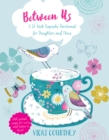 Image for Between Us: A 52-Week Keepsake Devotional for Moms and Daughters