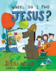 Image for Where Do I Find Jesus?