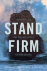 Image for Stand firm: apologetics and the brilliance of the gospel