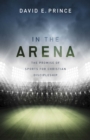 Image for In the Arena: The Promise of Sports for Christian Discipleship