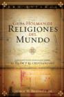 Image for Guia Holman De Religiones Del Mundo: Con Capitulos Especiales Sobre El Islam Y El Cristianismo