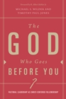 Image for The God who goes before you: pastoral leadership as Christ-centered followership