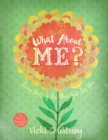 Image for What About Me?: Seeing Yourself the Way God Sees You