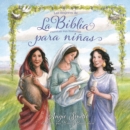 Image for La Biblia para ninas: Las mujeres de la Biblia cuentan sus historias