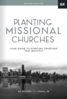 Image for Planting Missional Churches: Your Guide to Starting Churches that Multiply