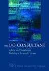 Image for The I/O consultant  : advice and insights for building a successful career