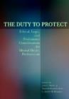 Image for The duty to protect  : ethical, legal, and professional considerations for mental health professionals