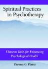 Image for Spiritual practices in psychotherapy  : thirteen tools for enhancing psychological health