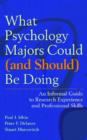 Image for What psychology majors could (and should) be doing  : an informal guide to research experience and professional skills