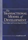 Image for The transactional model of development  : how children and contexts shape each other