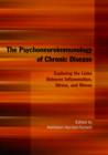 Image for The Psychoneuroimmunology of Chronic Disease : Exploring the Links Between Inflammation, Stress, and Illness