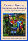 Image for Prosocial motives, emotions, and behavior  : the better angels of our nature