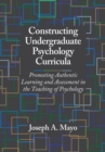 Image for Constructing undergraduate psychology curricula  : promoting authentic learning and assessment in the teaching of psychology