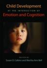 Image for Child development at the intersection of emotion and cognition