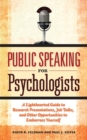Image for Public speaking for psychologists  : a lighthearted guide to research presentations, job talks, and other opportunities to embarrass yourself