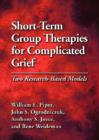 Image for Short-Term Group Therapies for Complicated Grief : Two Research-Based Models