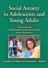 Image for Social Anxiety in Adolescents and Young Adults