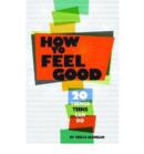 Image for How to Feel Good : 20 Things Teens Can Do