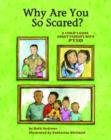 Image for Why Are You So Scared? : A Child&#39;s Book About Parents With PTSD