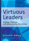 Image for Virtuous leaders  : strategy, character, and influence in the 21st century