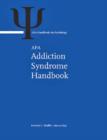 Image for APA Addiction Syndrome Handbook : Volume 1: Foundations, Influences, and Expressions of Addiction Volume 2: Recovery, Prevention, and Other Issues