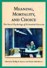 Image for Meaning, Mortality, and Choice : The Social Psychology of Existential Concerns