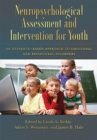 Image for Neuropsychological assessment and intervention for youth  : an evidence based approach to emotional and behavioral disorders