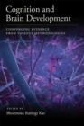 Image for Cognition and brain development  : converging evidence from various methodologies