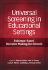 Image for Universal Screening in Educational Settings : Evidence-Based Decision Making for Schools