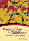 Image for Pretend play in childhood  : foundation of adult creativity