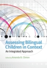 Image for Assessing Bilingual Children in Context : An Integrated Approach