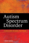 Image for Autism spectrum disorder  : a clinical guide for general practitioners