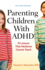 Image for Parenting Children With ADHD : 10 Lessons That Medicine Cannot Teach