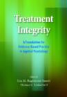 Image for Treatment Integrity : A Foundation for Evidence-Based Practice in Applied Psychology