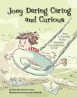 Image for Joey Daring Caring and Curious : How a Mischief Maker Uncovers Unconditional Love