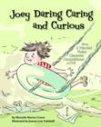 Image for Joey Daring Caring and Curious : How a Mischief Maker Uncovers Unconditional Love