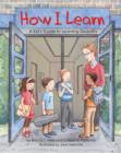 Image for How I learn  : a kid&#39;s guide to learning disability